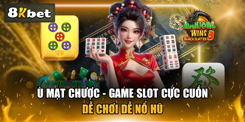 Ù Mạt Chược - Game Slot Cực Cuốn, Dễ Chơi Dễ Nổ Hũ 1 Ù Mạt Chược - Game Slot Cực Cuốn, Dễ Chơi Dễ Nổ Hũ